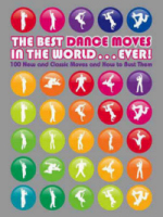 The Best Dance Moves in the World.... Ever!