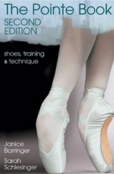The Pointe Book: Shoes, Training and Technique 